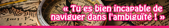naviguer ambiguïté